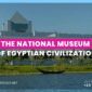 The National Museum Of Egyptian Civilization