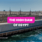 The High Dam Of Egypt