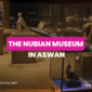 The Nubian Museum in Aswan