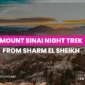 Mount Sinai Tour from Sharm
